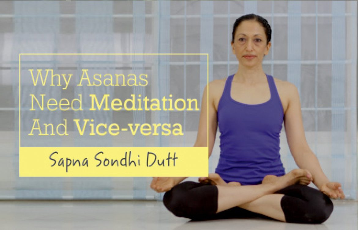 Why Asanas need meditation