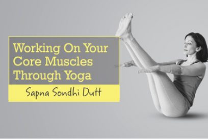 Working On Your Core Muscles Through Yoga