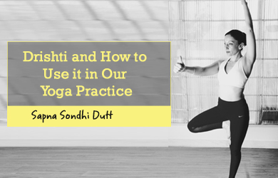 drishti-and how to use it in our yoga practice