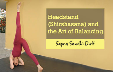 Headstand: The Art of Balancing | Yoga With Sapna